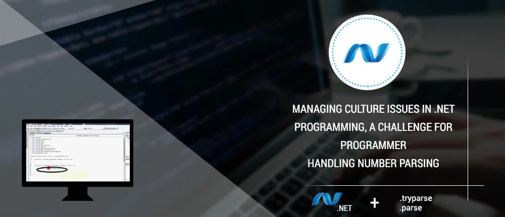 Managing culture issues in .NET programming, a challenge for programmer  Handling Number parsing